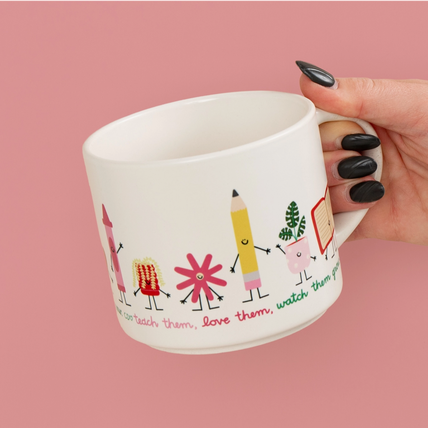 Teach Them Love Them Watch Them Grow Ceramic Mug