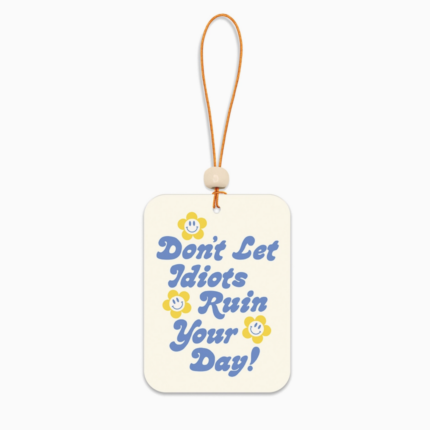 Don't Let Idiots Ruin Your Day Car Air Freshener- Set of 2