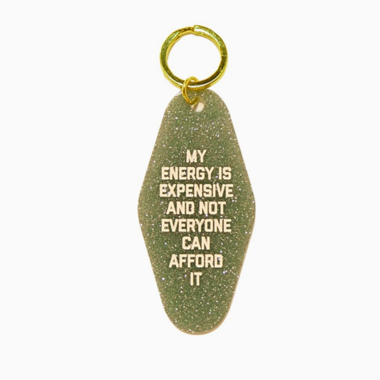 My Energy Is Expensive Keychain