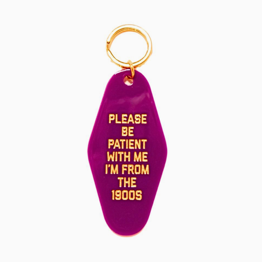 Please Be Patient with Me I'm from the 1900s Keychain