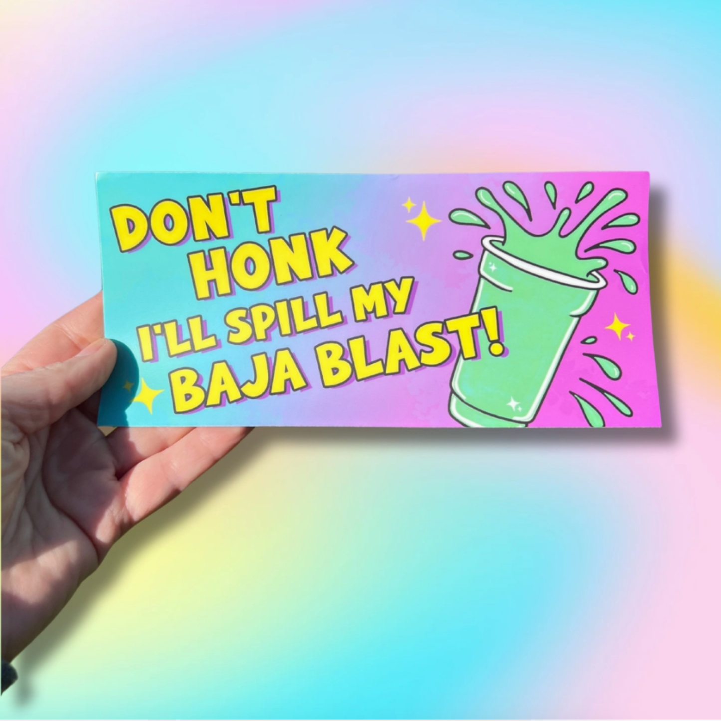 Don’t Honk or I’ll Spill My Baja Blast Bumper Sticker