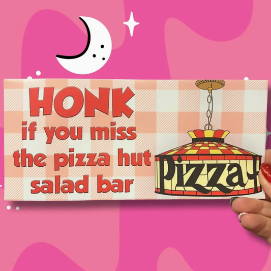 Honk If You Miss the Pizza Hut Salad Bar Bumper Sticker