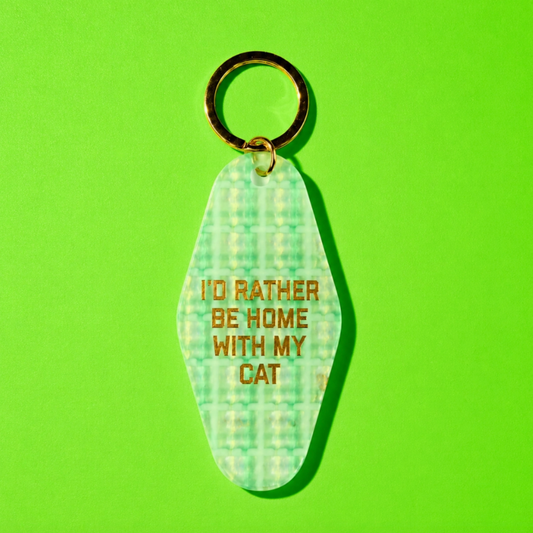 I'd Rather Be At Home with My Cat Keychain