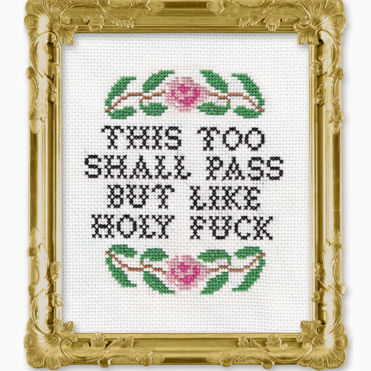 This Too Shall Pass Cross Stitch Kit