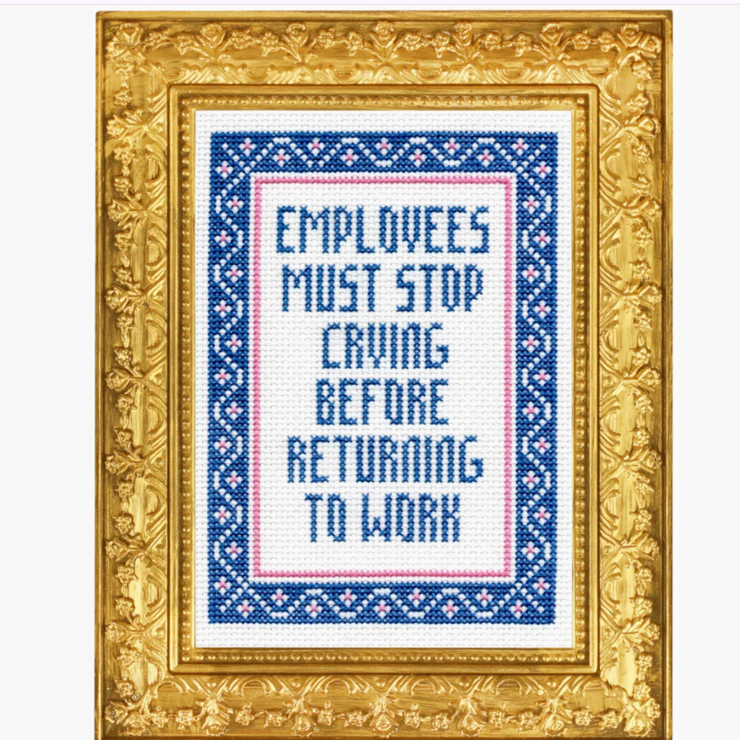 Employees Must Stop Crying Cross Stitch Kit