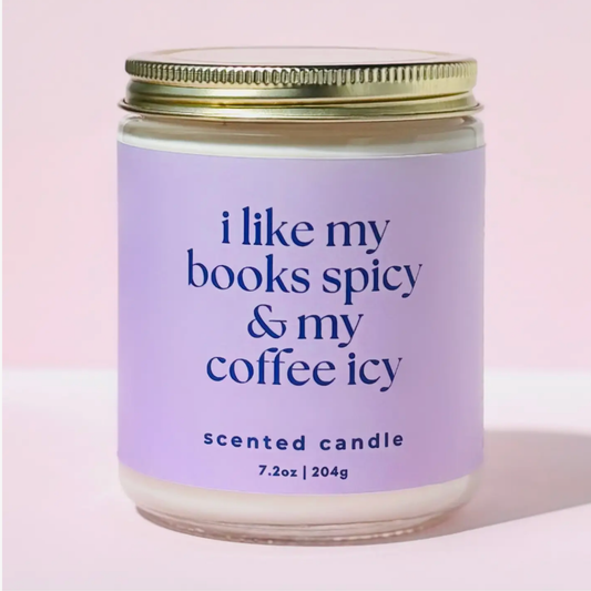 I Like My Books Spicy & My Coffee Icy Candle