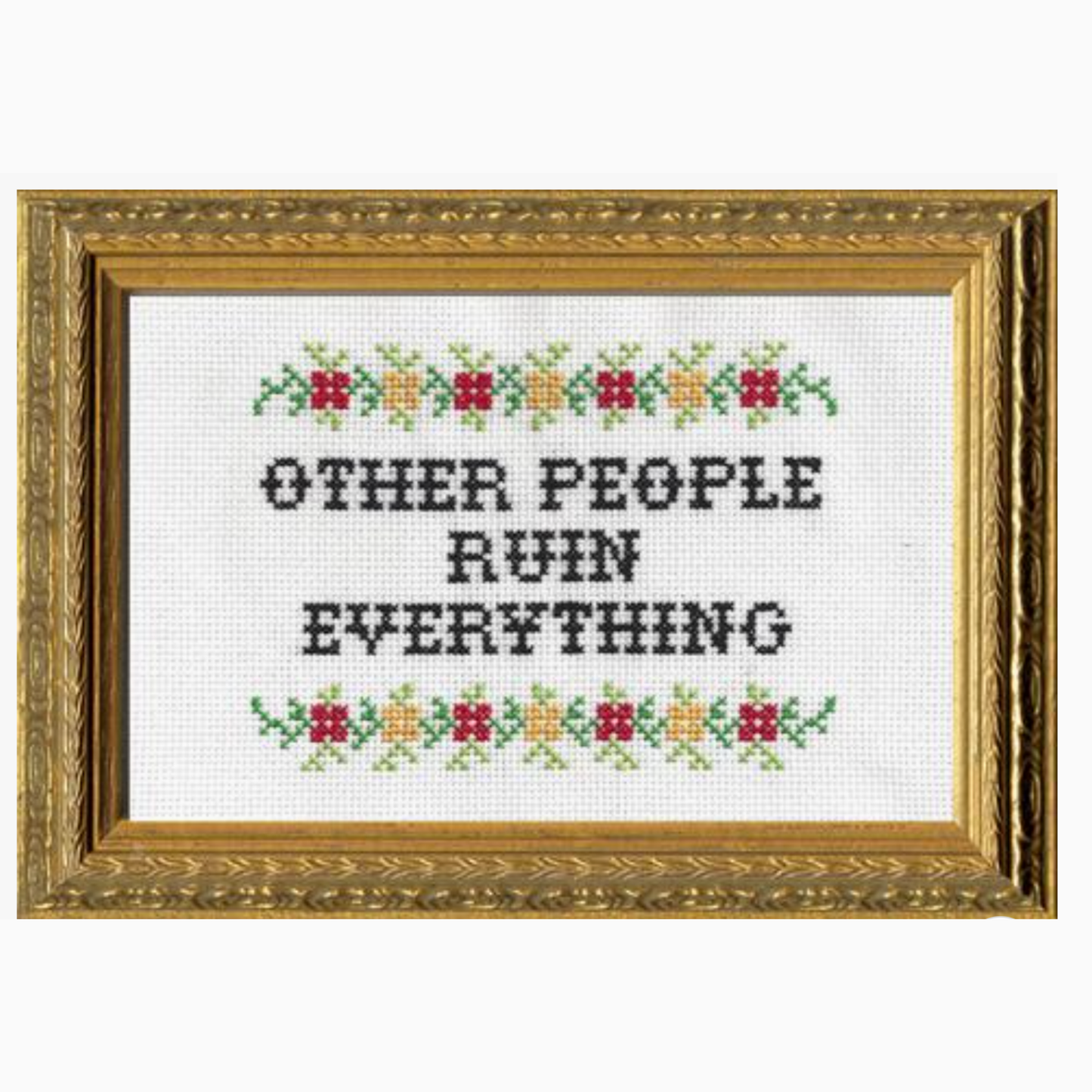 Other People Ruin Everything Cross Stitch Kit