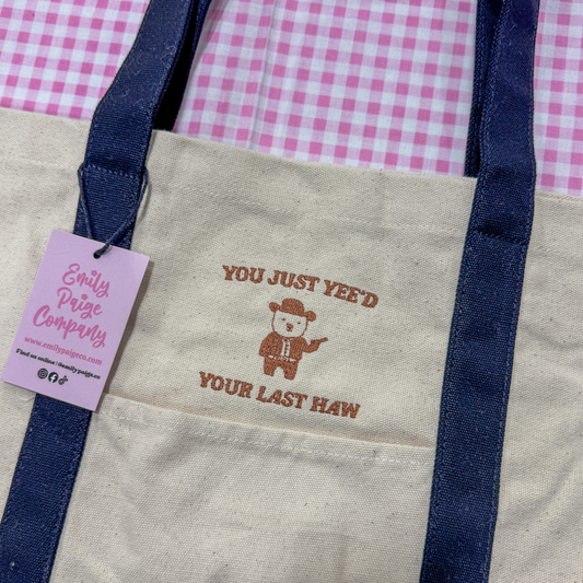 You Just Yee'd Your Last Haw Embroidered Canvas Tote Bag