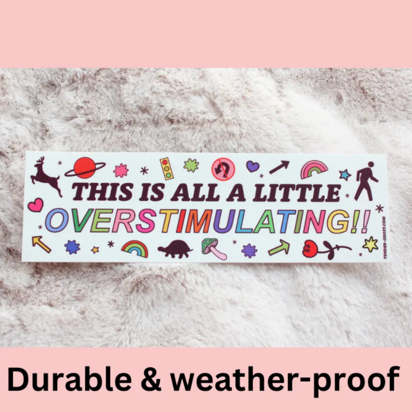 Overstimulating Bumper Sticker