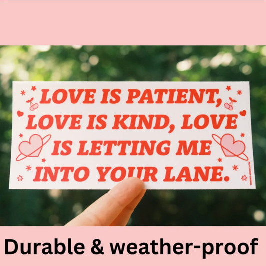 Love Is Patient Bumper Sticker