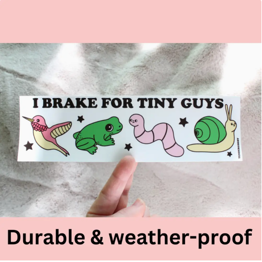 I Brake For Tiny Guys Bumper Sticker